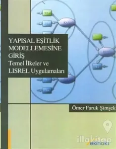 Yapısal Eşitlik Modellemesine Giriş Temel İlkeler ve LISREL Uygulamaları