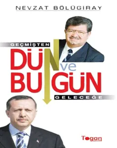 Geçmişten Günümüze Dün ve Bugün