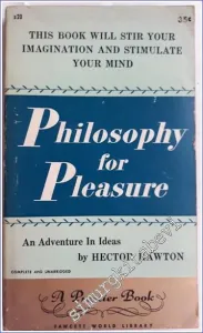 Philosophy for Pleasure : An adventure in Ideas - This Book Will Stir Your Imagination and Stimulate Your Mind -        1956