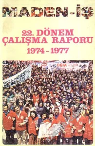 Maden - İş 22. Dönem Çalışma Raporu, 1974 - 1977 -