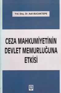 Ceza Mahkumiyetinin Devlet Memurluğuna Etkisi