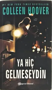 Ya Hiç Gelmeseydin