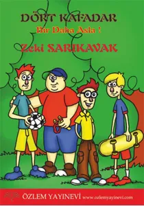 Dört Kafadar; Bir Daha Asla!