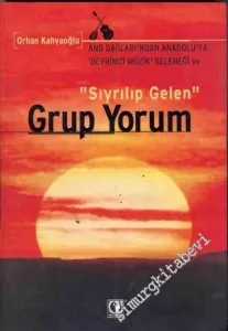 Grup Yorum: And Dağları'ndan Anadolu'ya ‘ Devrimci Müzik '  Geleneği ve “ Sıyrılıp Gelen ” Grup Yorum -        2003