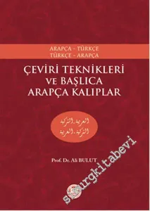 Çeviri Teknikleri ve Başlıca Arapça Kalıplar: Arapça - Türkçe / Türkçe - Arapça -