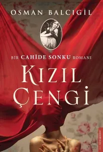 Kızıl Çengi - Bir Cahide Sonku Romanı
