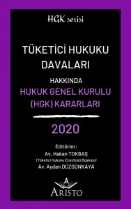 Tüketici Hukuku Davaları Hakkında Hukuk Genel Kurulu Kararları 2020