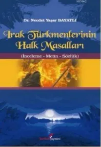 Irak Türkmenlerinin Halk Masalları; İnceleme - Metin - Sözlük