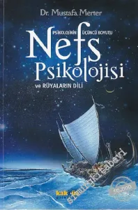 Nefs Psikolojisi ve Rüyaların Dili: Psikolojinin Üçüncü Boyutu -