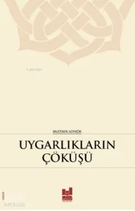 Uygarlıkların Çöküşü; Hz. Peygamber'in (s.a.s.) Dilinden Kavimlerin Helak Sebepleri