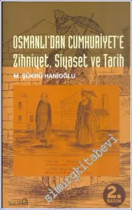 Osmanlı'dan Cumhuriyet'e Zihniyet Siyaset ve Tarih -        2006
