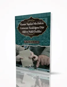 Kanun Yapılan Meclislere Girmenin Yasaklığına Dair Akli Ve Nakli Deliller
