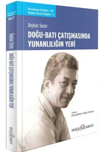 Doğu-Batı Çatışmasında Yunanlılığın Yeri