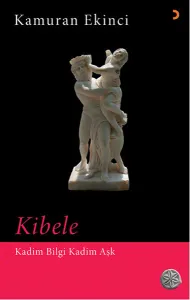 Kibele-Kadim Bilgi Kadim Aşk