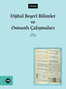 Dijital Beşerî Bilimler ve Osmanlı Çalışmaları
