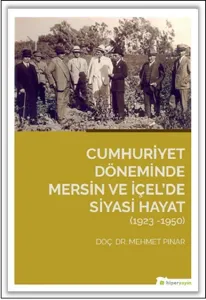Cumhuriyet Döneminde Mersin ve İçel'de Siyasi Hayat (1923-1950)