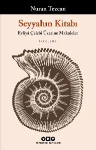Seyyahın Kitabı; Evliyâ Çelebi Üzerine Makaleler