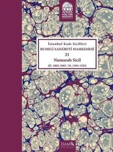 İstanbul Kadı Sicilleri 21 Numaralı Sicil; H.1002- 1003/ M.1594- 1595