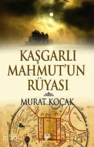 Kaşgarlı Mahmut'un Rüyası