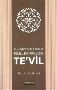 Kur'an'ı Anlamada Temel Bir Problem Te'vil