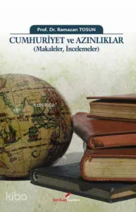 Cumhuriyet ve Azınlıklar (Makaleler, İncelemeler)