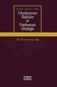 Uluslararası İlişkiler ve Diplomasi Sözlüğü; İngilizce - Fransızca - Türkçe