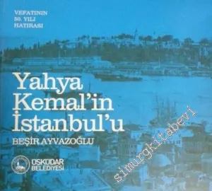 Yahya Kemal'in İstanbul'u: Vefatının 80. Yılı Hatırası -