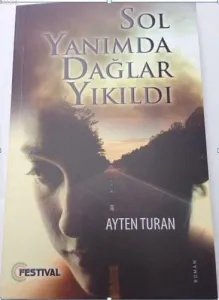Sol Yanımda Dağlar Yıkıldı