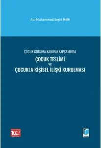 Çocuk Teslimi ve Çocukla Kişisel İlişki Kurulması