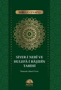 Sorulu Cevaplı Siyeri Nebi ve Hulefa-i Raşidin Tarihi