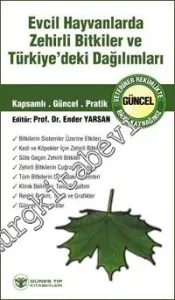 Evcil Hayvanlarda Zehirli Bitkiler ve Türkiye'deki Dağılımları - Kapsamlı, Güncel, Pratik -