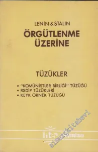Örgütlenme Üzerine: Tüzükler - Komünistler Birliği Tüzüğü, RSDİP Tüzükleri, KEYK Örnek Tüzüğü -
