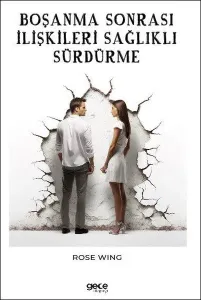 Boşanma Sonrası İlişkileri Sağlıklı Sürdürme