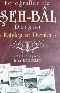 Fotoğraflar ile Şehbâl Dergisi: Katalog ve Dizinler -