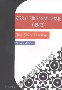 Kırsal Bir Sanayileşme Örneği: Ilıca Şeker Fabrikası -         2011