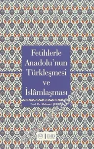 Fetihlerle Anadolu'nun Türkleşmesi ve İslamlaşması -        2011