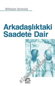 Arkadaşlıktaki Saadete Dair -