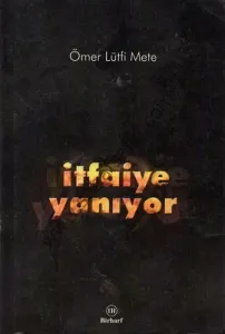 İtfaiye Yanıyor - Ömer Lütfi Mete İmzalı