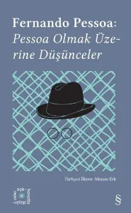 Fernando Pessoa: Pessoa Olmak Üzerine Düşünceler