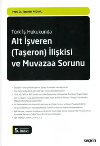 Alt İşveren (Taşeron) İlişkisi ve Muvazaa Sorunu
