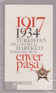 1917 1934 Türkistan Milli İstiklal Hareketi Korbaşılar ve Enver Paşa II (Cilt)