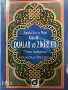 Amele Şevu Roje(Günlük Dualar Ve Zikirler);Türkçe Açıklaması