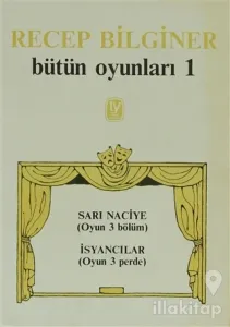 Bütün Oyunları 1 Sarı Naciye (Oyun 3 Bölüm) İsyancılar (Oyun 3 Perde)