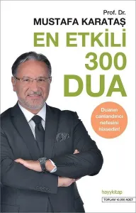 En Etkili 300 Dua; Mustafa Karataş Kitaplığı 01