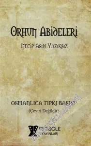 OSMANLICA Orhun Abideleri (Tıpkıbasım) -