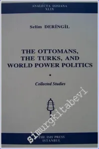The Ottomans The Turks and World Power Politics -        2000