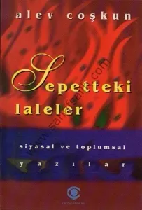 Tepedeki Laleler Siyasal ve Toplumsal Yazılar İmzalı