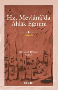 Hz. Mevlana’da Ahlak Eğitimi
