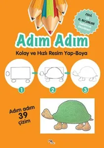 Zeka ve El Becerileri Geliştirme Etkinlikleri / Adım Adım Kolay ve Hızlı Resim Yap-Boya