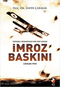 Osmanlı Donanması'nın Son Savaşı İmroz Baskını; 20 Ocak 1918